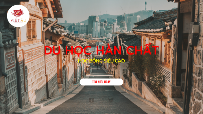 DU HỌC HÀN QUỐC – LỘ TRÌNH HỌC TẬP & LÀM VIỆC QUỐC TẾ CÙNG VIỆT ÂU