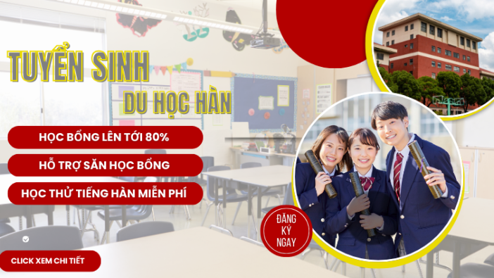 DU HỌC HÀN QUỐC – CƠ HỘI HỌC TẬP & PHÁT TRIỂN TOÀN DIỆN CÙNG VIỆT ÂU
