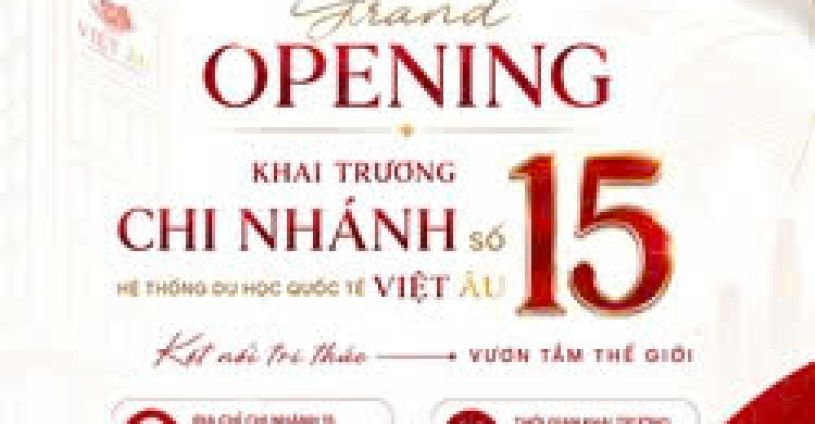 CHÍNH THỨC KHAI TRƯƠNG CHI NHÁNH 15 GIÁO DỤC QUỐC TẾ VIỆT ÂU