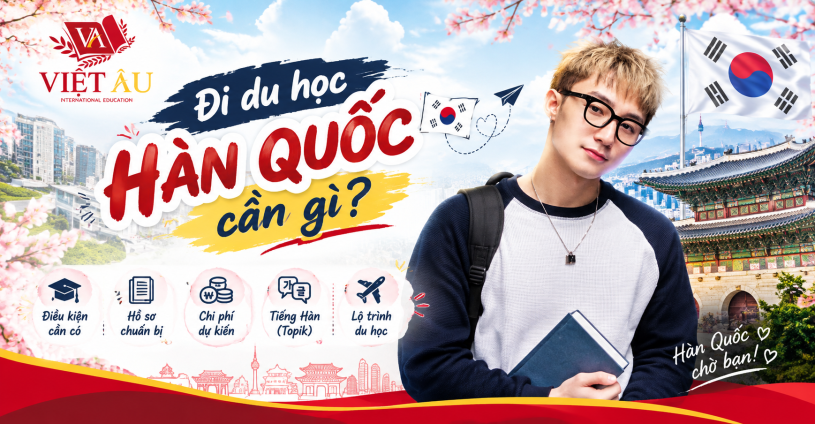 Đi du học Hàn Quốc cần gì? Điều kiện, hồ sơ và lộ trình chuẩn bị 2026