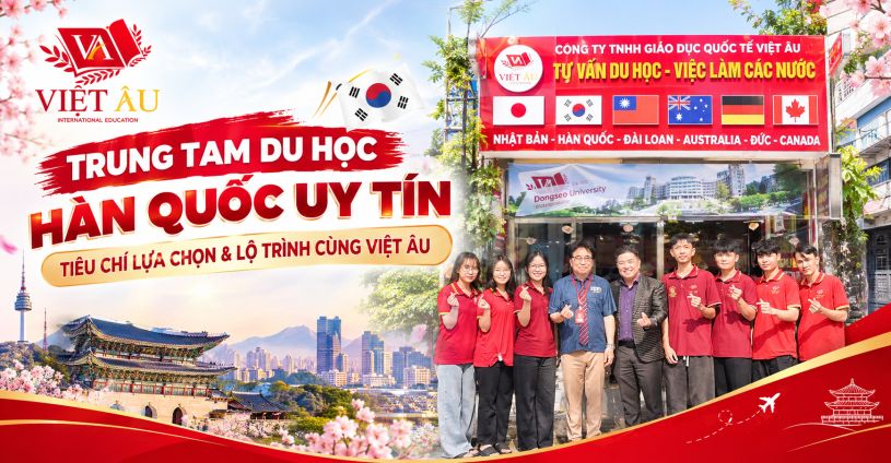 Trung tâm du học Hàn Quốc uy tín: Tiêu chí lựa chọn và lộ trình cùng Giáo dục Quốc tế Việt Âu